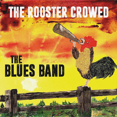The Blues Band / The Rooster Crowed (LP)