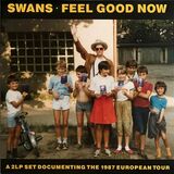 SWANS: Feel Good Now (Виниловая пластинка)
