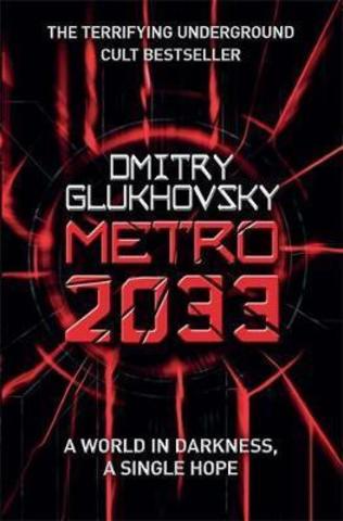 Metro 2033 : The novels that inspired the bestselling games