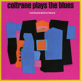 COLTRANE, JOHN: Coltrane Plays The Blues