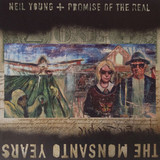 YOUNG, NEIL / PROMISE OF THE REAL: The Monsanto Years