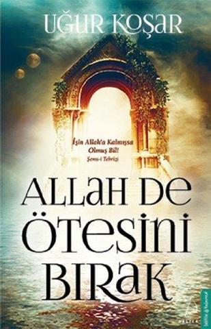 Allah De Otesini Birak