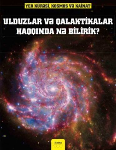 Ulduzlar və Qalaktikalar haqqında nə bilirik?