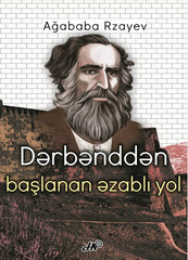 Dərbənddən başlanan əzablı yol