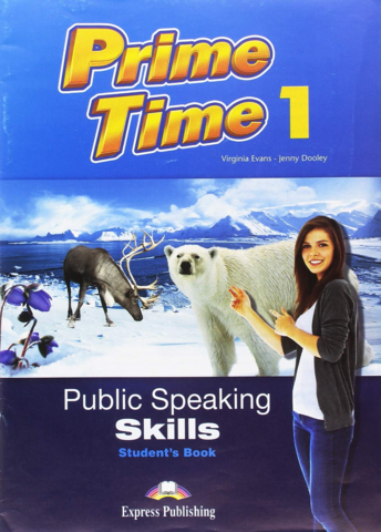 Prime Time 1 PUBLIC SPEAKING SKILLS STUDENT'S BOOK