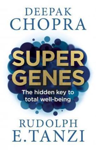 Super Genes : The hidden key to total well-being
