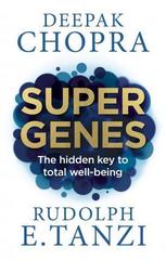 Super Genes : The hidden key to total well-being