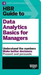 HBR Guide to Data Analytics Basics for Managers