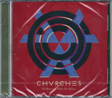 CHVRCHES: The Bones Of What You Believe