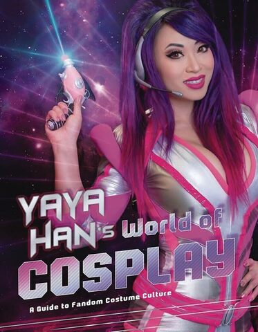 Yaya Han's World of Cosplay: A Guide to Fandom Costume Culture (На английском языке) (с автографом)