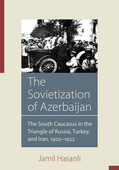 The Sovietization Of Azerbaijan