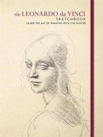 The Leonardo da Vinci Sketchbook