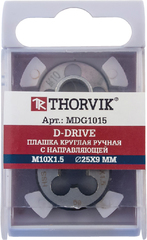 Thorvik MDG1015 Плашка D-DRIVE круглая ручная с направляющей в наборе М10х1.5, HSS, Ф25х9 мм 52864