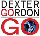 GORDON, DEXTER: Go!