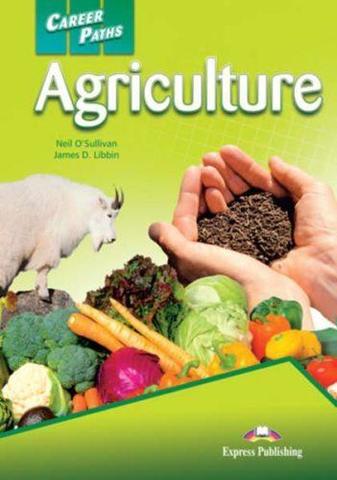 Career Paths. AGRICULTURE. Student's Book. Сельское хозяйство. Учебник.