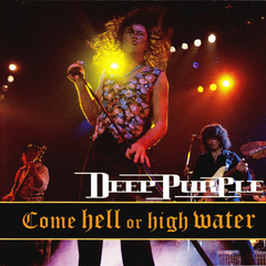 Deep Purple / Come Hell Or High Water (CD)