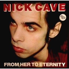 Nick Cave & The Bad Seeds / From Her To Eternity (LP)