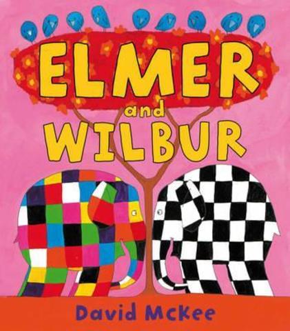 Elmer and Wilbur : Board Book