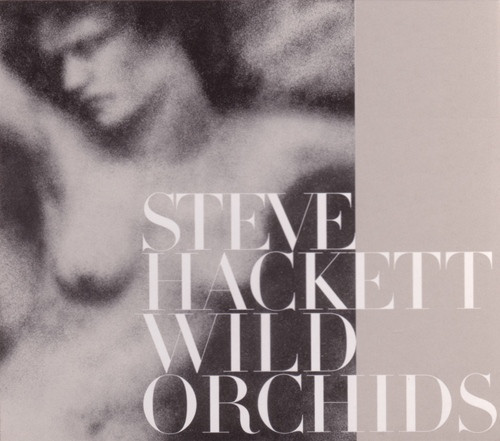 HACKETT, STEVE: Wild Orchids (Re-Issue 2013)