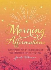 Morning Affirmations: 200 Phrases for An Intentional