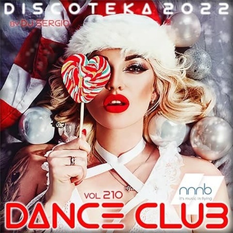 Дискотека 2022 Dance Club Vol.210 Новогодний выпуск! (2021) MP3 от NNNB