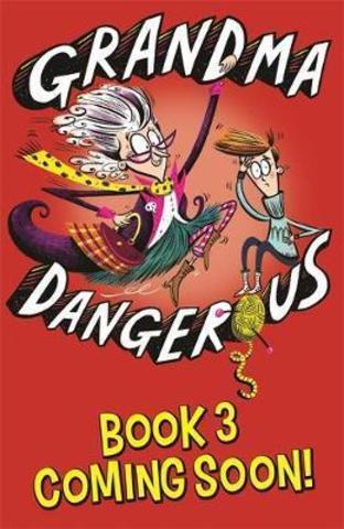 Grandma Dangerous and the Toe of Treachery : Book 3