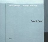 PHILLIPS, BARRE : Face a Face( Barre Phillips,Gyjrgy Kurtag jr. ) (Компакт-диск)