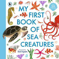 My First Book of Sea Creatures - Zoe Ingram's My First Book Of…