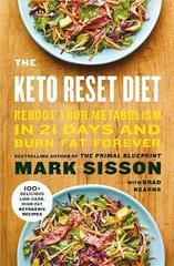 The Keto Reset Diet : Reboot Your Metabolism in 21 Days and Burn Fat Forever