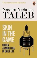 Skin in the Game : Hidden Asymmetries in Daily Life