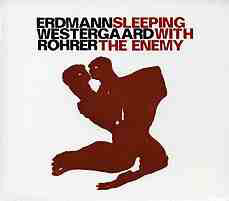 ERDMANN/WESTERGAARD/ROHRER: Sleeping With The Enemy
