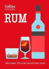 Rum : More Than 100 of the World's Best Rums