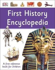 First History Encyclopedia : A First Reference Book for Children