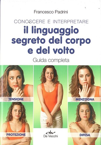 Il linguaggio segreto del corpo e del volto