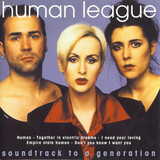 HUMAN LEAGUE, THE: Soundtrack To A Generation (Компакт-диск)