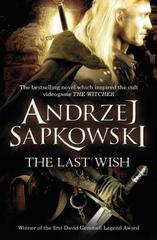 The Last Wish : Witcher 1: Introducing the Witcher