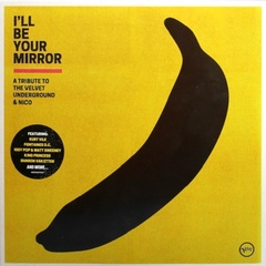 Сборник / I'll Be Your Mirror - A Tribute To The Velvet Underground & Nico (2LP)