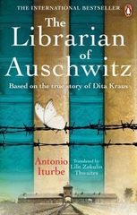 The Librarian of Auschwitz : The heart-breaking Sunday Times bestseller based on the incredible true story of Dita Kraus