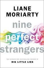 Nine Perfect Strangers : The Number One Sunday Times bestseller from the author of Big Little Lies