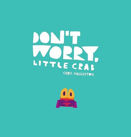 Don't Worry, Little Crab