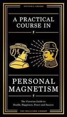 A Practical Course in Personal Magnetism