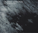 SURMAN/ MOODY: Rain On The Window