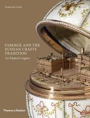 Faberge and the Russian Crafts Tradition : An Empire's Legacy