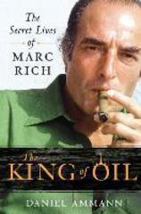 The King of Oil: The Secret Lives of Marc Rich