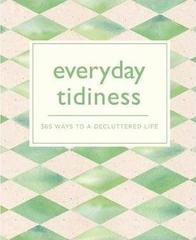 Everyday Tidiness : 365 Ways to a Decluttered Life