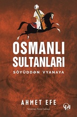 Osmanlı sultanları. Söyüddən Vyanaya