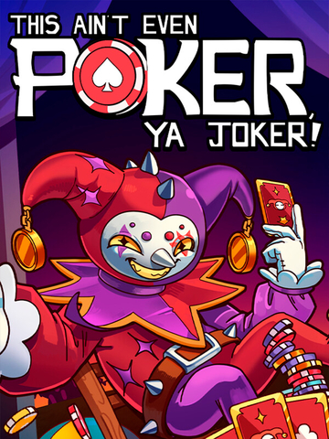 This Ain’t Even Poker, Ya Joker (для ПК, цифровой код доступа)