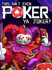 This Ain’t Even Poker, Ya Joker (для ПК, цифровой код доступа)