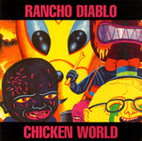 RANCHO DIABLO: Chicken World (Компакт-диск)