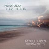 JENSEN, INGRID AND TRESLER, STEVE: Invisible Sounds: For Kenny Wheeler (Виниловая пластинка)